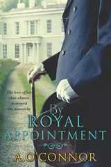 9781781998281-1781998280-By Royal Appointment: The Love Affair That Almost Destroyed The Monarchy