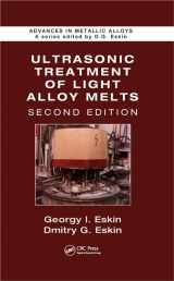 9781466577985-1466577983-Ultrasonic Treatment of Light Alloy Melts (Advances in Metallic Alloys)
