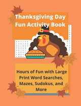 9781947238091-1947238094-Thanksgiving Day Fun Activity Book: Hours of Fun with Large Print Word Searches, Mazes, Sudokus, and More