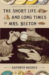 9780307278661-0307278662-The Short Life and Long Times of Mrs. Beeton: The First Domestic Goddess