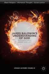 9781137454331-1137454334-James Baldwin’s Understanding of God: Overwhelming Desire and Joy (Black Religion/Womanist Thought/Social Justice)