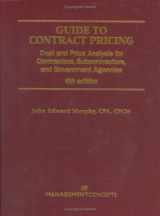 9781567261530-1567261531-Guide To Contract Pricing: Cost And Price Analysis For Contractors, Subcontractors, And Government Agencies