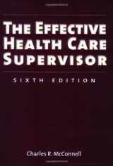 9780763739515-0763739510-The Effective Health Care Supervisor, Sixth Edition
