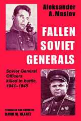 9780714643465-0714643467-Fallen Soviet Generals (Soviet (Russian) Military Institutions)
