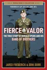 9781684514038-1684514037-Fierce Valor: The True Story of Ronald Speirs and his Band of Brothers (World War II Collection)