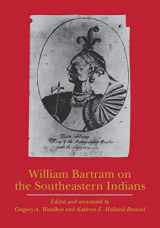 9780803262058-0803262051-William Bartram on the Southeastern Indians (Indians of the Southeast)