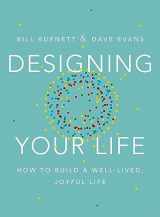 9780451494085-0451494083-Designing Your Life: How to Build a Well-lived, Joyful Life (ALFRED A. KNOPF)