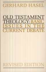 9780802814784-0802814786-Old Testament Theology: Basic Issues in the Current Debate