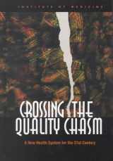 9780309465618-0309465613-Crossing the Quality Chasm: A New Health System for the 21st Century