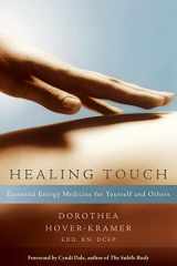 9781604074529-1604074523-Healing Touch: Essential Energy Medicine for Yourself and Others