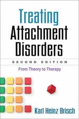 9781462519262-1462519261-Treating Attachment Disorders: From Theory to Therapy
