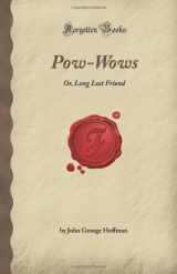 9781605060408-1605060402-Pow-Wows: Or, Long Lost Friend (Forgotten Books)