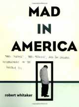 9780738203850-0738203858-Mad In America: Bad Science, Bad Medicine, And The Enduring Mistreatment Of The Mentally Ill