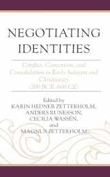 9781978714755-1978714750-Negotiating Identities: Conflict, Conversion, and Consolidation in Early Judaism and Christianity (200 BCE–600 CE) (Coniectanea Biblica)