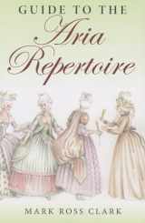 9780253218100-0253218101-Guide to the Aria Repertoire (Philanthropic and Nonprofit Studies)