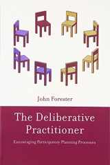9780262561228-0262561220-The Deliberative Practitioner: Encouraging Participatory Planning Processes