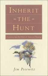 9781560443889-156044388X-Inherit the Hunt: A Journey into the Heart of American Hunting