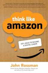 9781260455496-1260455491-Think Like Amazon: 50 1/2 Ideas to Become a Digital Leader