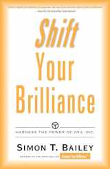 9780768404579-0768404576-Shift Your Brilliance: Harness the Power of You, Inc. (Brilliant Living)