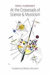 9781621380856-1621380858-At the Crossroads of Science & Mysticism: On the Cultural-Historical Place and Premises of the Christian World-Understanding