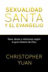 9780311463664-0311463665-Sexualidad Santa y Evangelio (Spanish Edition)