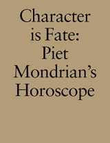9789491435409-949143540X-Character Is Fate: Piet Mondrian's Horoscope