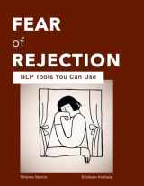 9788087518144-8087518144-Fear of Rejection: NLP Tools You Can Use (Practical Applications of Neuro Linguistic Programming)