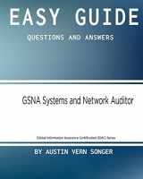 9781542979375-1542979374-Easy Guide: GSNA Systems and Network Auditor: Questions and Answers (Global Information Assurance Certification (GIAC) Series)