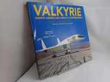 9781580070720-1580070728-Valkyrie: North American's Mach 3 Superbomber
