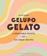 9781526615978-1526615975-Gelupo Gelato: A delectable palette of ice cream recipes