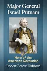 9781476664538-1476664536-Major General Israel Putnam: Hero of the American Revolution