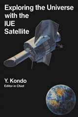 9789401081733-9401081735-Exploring the Universe with the IUE Satellite (Astrophysics and Space Science Library, 129)