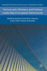 9783319623122-3319623125-Technocratic Ministers and Political Leadership in European Democracies (Palgrave Studies in Political Leadership)