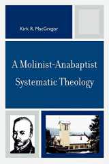 9780761838517-0761838511-A Molinist-Anabaptist Systematic Theology