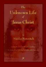 9781603864770-1603864776-The Unknown Life of Jesus Christ