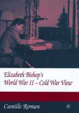 9780312230784-0312230788-Elizabeth Bishop's World War II: Cold War View