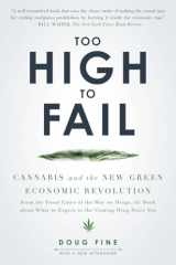 9781592407613-1592407617-Too High to Fail: Cannabis and the New Green Economic Revolution