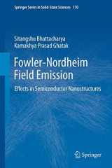 9783642445156-3642445152-Fowler-Nordheim Field Emission: Effects in Semiconductor Nanostructures (Springer Series in Solid-State Sciences, 170)