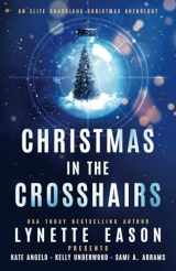 9781953783561-1953783562-Christmas in the Crosshairs: An Elite Guardians Christmas Anthology (Elite Guardians Collection)