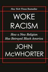 9780593423066-0593423062-Woke Racism: How a New Religion Has Betrayed Black America