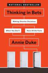 9780735216358-0735216355-Thinking in Bets: Making Smarter Decisions When You Don't Have All the Facts