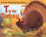9780843125702-0843125705-T is for Turkey: A True Thanksgiving Story