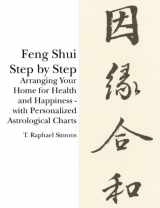9781453723272-1453723277-Feng Shui Step by Step: Arranging Your Home for Health and Happiness - with Personalized Astrological Charts