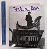 9780891332152-0891332154-They All Fall Down: Richard Nickel's Struggle to Save America's Architecture