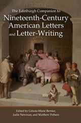 9780748692927-0748692924-The Edinburgh Companion to Nineteenth-Century American Letters and Letter-Writing (Edinburgh Companions to Literature and the Humanities)