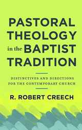9781540964533-1540964531-Pastoral Theology in the Baptist Tradition: Distinctives and Directions for the Contemporary Church