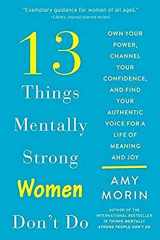 9780062847638-0062847635-13 Things Mentally Strong Women Don't Do: Own Your Power, Channel Your Confidence, and Find Your Authentic Voice for a Life of Meaning and Joy
