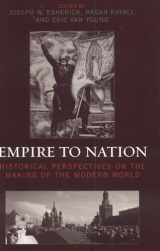 9780742540316-0742540316-Empire to Nation: Historical Perspectives on the Making of the Modern World (World Social Change)