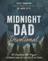 9781400228331-1400228336-Midnight Dad Devotional: 100 Devotions and Prayers to Connect Dads Just Like You to the Father