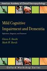 9780199764181-0199764182-Mild Cognitive Impairment and Dementia: Definitions, Diagnosis, and Treatment (AACN Workshop Series)